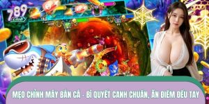 Mẹo Chỉnh Máy Bắn Cá – Bí Quyết Canh Chuẩn, Ăn Điểm Đều Tay